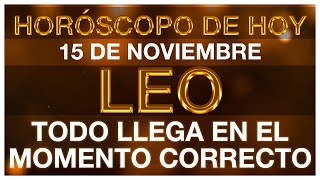 LEO HOY  TIENES QUE CUIDARTE  HORÓSCOPO DIARIO  LEO  15 DE NOVIEMBRE DE 2024 [upl. by Sloane]