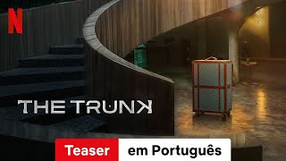 The Trunk Temporada 1 Teaser  Trailer em Português  Netflix [upl. by Anilet]