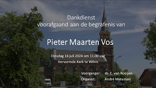 Hervormd Wilnis  Dankdienst voor het leven van Pieter Maarten Vos 16 juli 2024 [upl. by Natassia101]