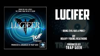 LUCIFER  Being Evil Has a Price  TRAP VERSION By Heavy Young Heathens  Netflix [upl. by Nnaxor]