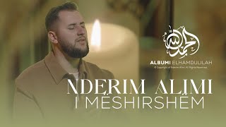 Nderim Alimi  I meshirshem [upl. by Zined]