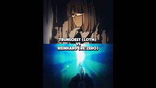 Reinhard ReZero vs Trunsoest Lord of the Mysteries lotm anime rezero tbate orv isekai [upl. by Ocirled876]