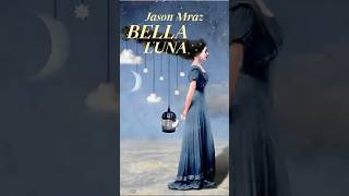 Jason Mraz  Bella Luna [upl. by Wesle]