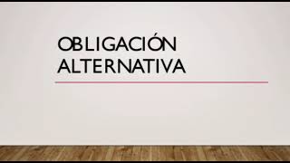 Obligaciones alternativas [upl. by Einohpets80]