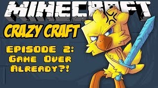 Minecrafts Crazy Craft Game Over Already Episode 2 [upl. by Nwahsuq]