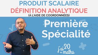 Définition analytique à laide de coordonnées  Produit Scalaire  Première Spé Maths [upl. by Enomaj]