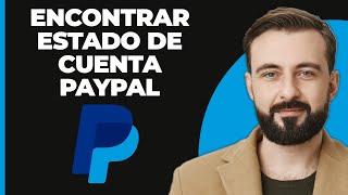 ¿Cómo encontrar su estado de cuenta de PayPal [upl. by Retrak]