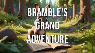 Brambles Grand Adventure [upl. by Nenney]