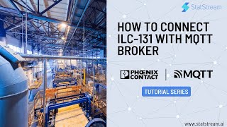 How to Connect Phoenix Contact ILC 131 with MQTT [upl. by Vonnie104]