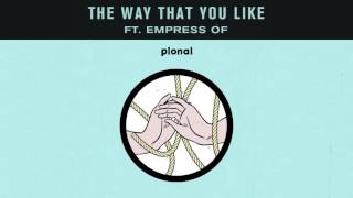 Pional  The Way That You Like ft Empress Of [upl. by Crelin]