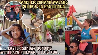 WALANG TIGIL SA PAGTITINDA SI ANDI EIGENMANN 😍 EASTER SUNDAY BONDING NI PHILMAR LILO AT KOA [upl. by Bethina23]