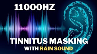 11000 hz Tinnitus Masker  with Rain Sounds [upl. by Aicia]