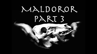 Maldoror Part 3 [upl. by Erny802]