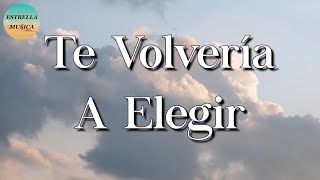 🎶 Calibre 50  Te Volvería A Elegir  La Adictiva Los Dos Carnales Letra\Lyric [upl. by Reteip]