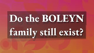 Do the Boleyn family still exist [upl. by Osman696]