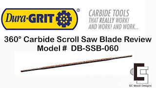 Duragrit 360° Carbide Scroll Saw Blade Review [upl. by Koziarz]