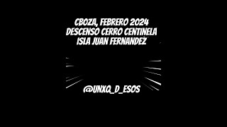 CB0ZA  Descenso Cerro Centinela 2024 Solo para Valientes [upl. by Ecirpac]