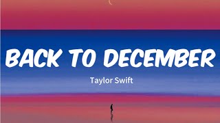 🎧✨Back To December  Taylor Swift Lyrics [upl. by Lihp]