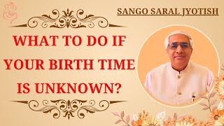 How To Make Kundali If Your Birth Time Is Unknown [upl. by Tanner]