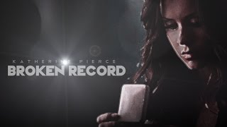 ►Katherine Pierce  Broken Record [upl. by Nooj]