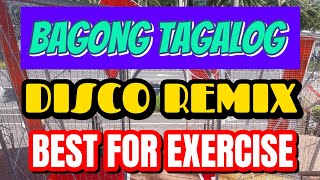 5k BAGONG TAGALOG  DISCO REMIX  BEST FOR EXERCISE felinvestcity [upl. by Nyletak439]