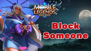 How to Block Someone in Mobile Legends 2024 Quick amp Easy  Mobile Legends [upl. by Tnarud]