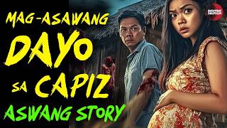 MAG ASAWANG DAYO SA CAPIZ  Kwentong Aswang  True Story [upl. by Croix319]