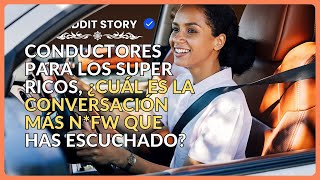 Conductores para los super ricos ¿cuál es la conversación más NFW que has escuchado [upl. by Hallie605]