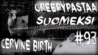 Creepypastaa Suomeksi 93 Cervine Birth [upl. by Galatia]