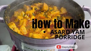 HOW TO MAKE NIGERIAN YAM PORRIDGE Step by Step Guide For Beginners  Silent Vlog [upl. by Angeline]