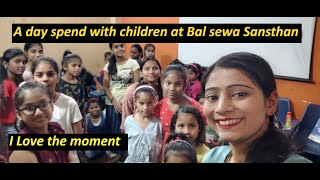 A day spend with beautiful children at Bal Seva Sansthan Delhi [upl. by Gretal]