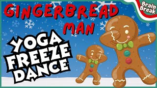 Gingerbread Man Yoga Freeze Dance ❄️ Winter Brain Break ❄️ Just Dance 🎄Holiday Yoga for Kids 🎄 [upl. by Akemahs]