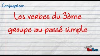 passé simple des verbes du 3ème groupe [upl. by Wanda]