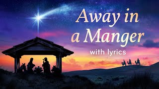 Away in a Manger – Lyric Video Choir of Kings College Cambridge [upl. by Aneehsor669]