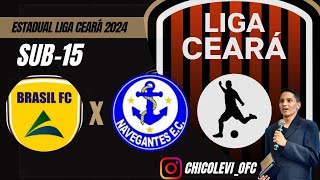 Estadual Liga Ceará 2024 Brasil FC x Navegantes c Categoria Sub15 [upl. by Lilly]