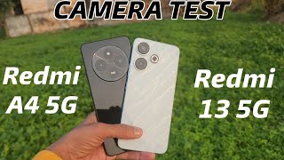 Redmi A4 5G vs Redmi 13 5G Camera Test [upl. by Aserej614]