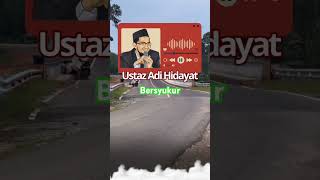 Betapa Bikmatnya Bersyukur ustadzadihidayatofficial uah ustadzadihidayatlcma [upl. by Trudey273]