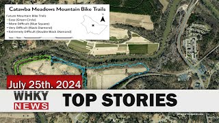 NEW MOUNTAIN BIKE PARK COMING TO CATAWBA MEADOWS  WHKY News  Top Stories Thursday 07252024 [upl. by Concoff]