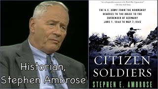 Stephen Ambrose Interview Citizen SoldiersWW2 1997 🇺🇸 [upl. by Eimrots]