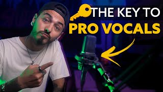 How to Record Vocals Like a PRO From Your Home Studio  The KEY to Professional Sounding Vocals [upl. by Luby]