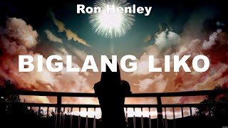 Ron Henley  Biglang Liko Lyrics Flow G ft Gloc 9 Krissy amp Erika Roselle Nava [upl. by Druce]