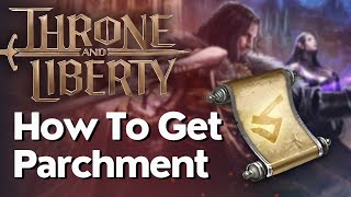 How To Get Parchments In Throne And Liberty [upl. by Rance938]