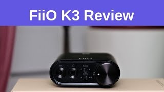 FiiO K3 Review [upl. by Suiravaj315]