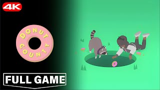 DONUT COUNTY  Complete Gameplay Walkthrough FULL GAME 4K  No Commentary  All Cutscenes [upl. by Olocin]