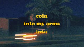 Into My Arms  COIN Lyrics [upl. by Borden]