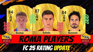 FC 25 Roma Player Ratings EA FC 25🔥 ft Dybala Dovbyk Hummels [upl. by Valente]