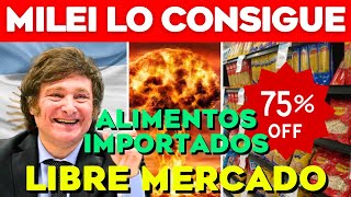 SORPRENDENTE💥ARGENTINA ABRAZA EL LIBRE MERCADO ALIMENTOS IMPORTADOS LLEGAN A LOS SUPERMERCADOS🛒🔥 [upl. by Milissa]