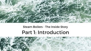 Steam boiler operation  the inside story part 1 introduction [upl. by Jackson]