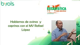 Hablemos de ovinos y caprinos con el MV Rafael López [upl. by Pears]