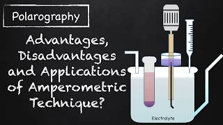 Advantages and disadvantages of Amperometric Technique Polarography  Analytical Chemistry [upl. by Anatnas168]